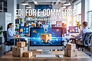 Powerful EDI for E-commerce: How Small Businesses Can Automate and Scale in 2025 - Action EDI