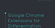 Google Chrome Extensions for Differentiation