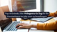 Top 10 Gründe, eine Webagentur in Zug für Ihr Unternehmen im Jahr 2025 zu beauftragen