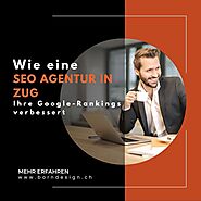 Wie eine SEO-Agentur in Zug Ihre Google-Rankings verbessert?