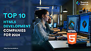 Top 10 HTML5 Development Companies for 2024 - Sourcecodelab