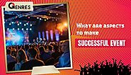 What are aspects to make successful event?