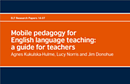 Mobile pedagogy for English language teaching: a guide for teachers