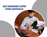 How to Manage Your Own Self-Managed Super Fund in Australia?