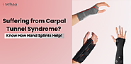 Suffering from Carpal Tunnel Syndrome? Know How Hand Splints Help!