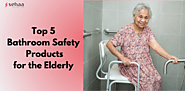 Top 5 Elderly Bathroom Safety Products in 2024 Offered by Rehamo