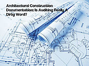 Architectural Construction Documentation: Is Auditing Really A Dirty Word?