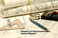 Efficiency Of CAD Documentation Services Matters