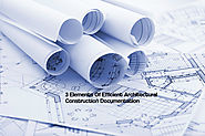 3 Elements Of Efficient Architectural Construction Documentation