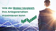 Wie der Broker Vergleich Ihre Anlagerenditen maximieren kann – online traden