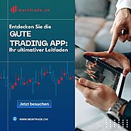 Entdecken Sie die Gute Trading App: Ihr ultimativer Leitfaden