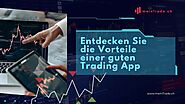 Entdecken Sie die Vorteile einer guten Trading App