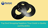 Top Steel Strapping Suppliers: Your Guide to Quality and Durability – Corrugated Boxes Manufacturers & Suppliers in U...