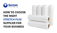 How to Choose the Right Stretch Film Supplier for Your Business - Corrugated Box Manufacturers & Suppliers in USA