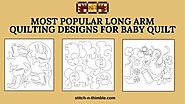 What Is the Most Popular Long Arm Quilting Designs for Baby Quilt?