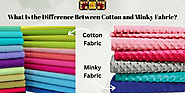 What is the difference between Cotton and Minky fabric?