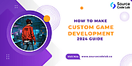 How to Make Custom Game Development: 2024 Guide | by Sourcecodelab | Aug, 2024 | Medium