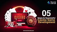 Top 05 Step to Successful Casino Game Development