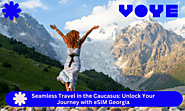 Discover Georgia's Wonders with eSIM Georgia: Your Travel Connectivity Partner