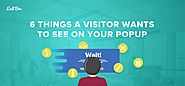 6 Things A Visitor Wants To See On Your Popup - Exit Bee Blog