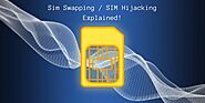 SIM swapping / SIM hijacking