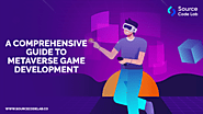 A Comprehensive Guide to Metaverse Game Development