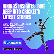 Innings Insights- Dive Deep into Cricket's Latest Stories