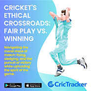 Cricket's Ethical Crossroads: Fair Play vs. Winning- CricTracker