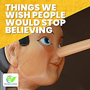 Things We Wish People Would Stop Believing - PA Wellness Group