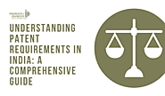 Understanding Patent Requirements in India: A Comprehensive Guide – Patent Attorney | Trademark Attorney | Copyright ...