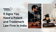 5 Signs You Need a Patent and Trademark Law Firm in India - Patent Attorney | Trademark Attorney | Copyright & IP Law...