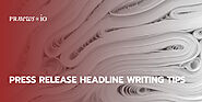 20 Killer Press Release Headline Writing Tips