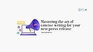 Mastering the art of concise writing for your next press release