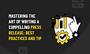 Mastering the Art of Writing a Compelling Press Release