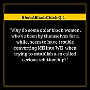 #AskABlackChick: Why Can't Black Women Turn A "Me" Into A "We"?