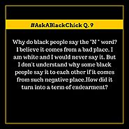 #AskABlackChick: Why Do Black People Say the N Word?