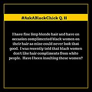 #AskABlackChick: Is it Insulting to Compliment a Black Woman on Her Hair?