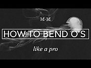 How To Bend O's Like a Pro