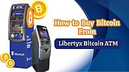 How to Buy Bitcoin from LibertyX Bitcoin ATM