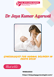 Expert Gynecologist for Normal Delivery in South Delhi: Dr. Jaya Kumar Agarwal