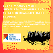 Event Management Unveiled: Triumphs and Trials in Real-Life Case Studies- AIEM