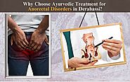 Why Choose Ayurvedic Treatment for Anorectal Disorders in Derabassi?