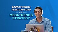 Benefits of Megatrends Investing - Bajaj Finserv Flexi Cap Fund | Bajaj Finserv Mutual fund