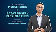 Introducing Megatrends & Bajaj Finserv Flexi Cap Fund | By Nimesh Chandan, Chief Investment Officer