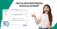 How to Uninstall Sophos Antivirus on Mac?