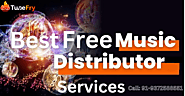 Best music distribution services online in india | TuneFry