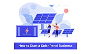 How to Start a Solar Panel Business - Zuper