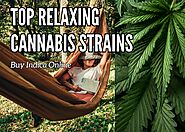 Top Relaxing Cannabis Strains: Buy Indica Online - Togo Weed