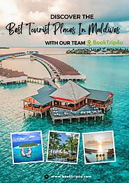 Discover the Best Tourist Places in Maldives with BookTrip4u