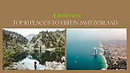 Top Tourist Destinations: Places to Visit in Switzerland with BookTrip4u